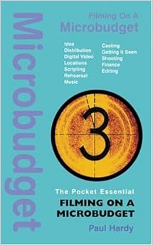 Filming on a Microbudget (Pocket Essential series) Filming on a Microbudget (Pocket Essential series)