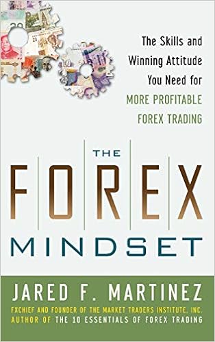 The Forex Mindset The Skills And Winning Attitude You Need For More - 