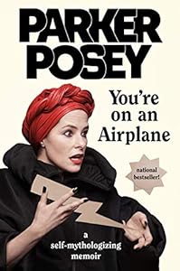 You're on an Airplane: A Self-Mythologizing Memoir book cover