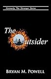 The Outsider: From The Stranger Series (The Chase Newton Series) (Volume 3) by Bryan M. Powell