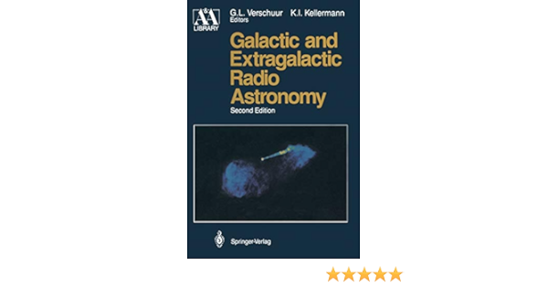 Galactic And Extragalactic Radio Astronomy Astronomy And Astrophysics Library Verschuur Gerrit L Kellermann Kenneth I Bouton E 9780387977355 Amazon Com Books