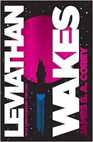 Leviathan Wakes (10th Anniversary Edition): 10th Anniversary Edition (The Expanse, 1)