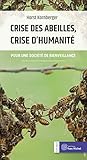 Crise des abeilles, crise d'humanité : Pour une société de bienveillance by 