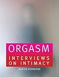 Orgasm: Photographs and Interviews by 