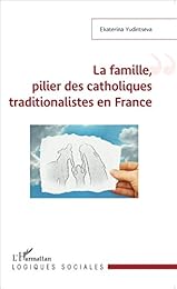 La  famille, pilier des catholiques traditionalistes en France