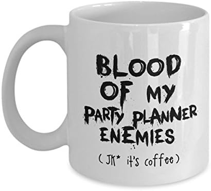 STHstore BLOOD OF PARTY PLANNER ENEMIES (JUST KIDDING IT'S COFFEE) Funny For PARTY PLANNER Coffee Mugs - For Christmas, Retirement, Thank You, Happy Holiday Gift 11 OZ