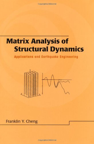 Matrix Analysis of Structural Dynamics: Applications and Earthquake Engineering (Civil and Environmental Engineering), by Franklin Y. Chen