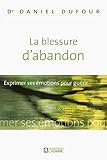 La blessure d'abandon (French Edition) by