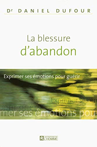 La blessure d'abandon (French Edition) by Daniel Dufour (Paperback)