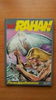 Tout Rahan Fils Des Ages Farouches L Integrale Tome 3 Comment Aurait Fait Crao Le Nouveau