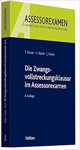 Die Zwangsvollstreckungsklausur Im Assessorexamen Amazon De Kaiser Torsten Kaiser Horst Kaiser Jan Bucher