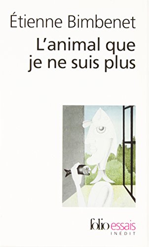 L' animal que je ne suis plus