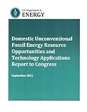 Image de Domestic Unconventional Fossil Energy Resource Opportunities and Technology Applications Report to Congress