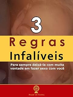 Livro 3 Regras Infalíveis Para sempre deixá-la com muita vontade em fazer sexo com você