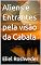 Livro Aliens e Entrantes pela visão da Cabala (Aliens e Mundos Paralelos Livro 33)