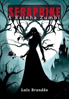Livro Seraphine, a Rainha Zumbi