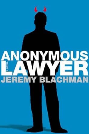 Anonymous Lawyer: A Novel - Kindle edition by Blachman, Jeremy. Mystery, Thriller & Suspense ...