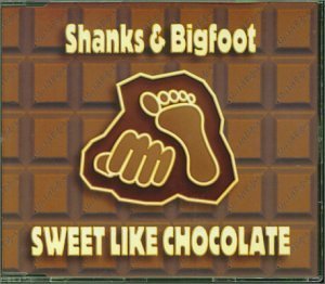 Shanks & Bigfoot - Sweet Like Chocolate (radio edit) Lyrics - Zortam Music