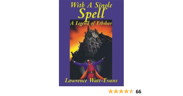 With A Single Spell The Legends Of Ethshar Book 2 Kindle Edition By Watt Evans Lawrence Literature Fiction Kindle Ebooks Amazon Com
