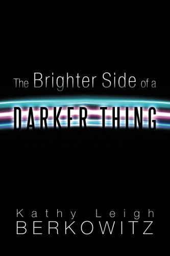 The Brighter Side of a Darker Thing