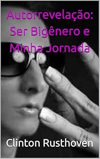 Livro Autorrevelação: Ser Bigênero e Minha Jornada
