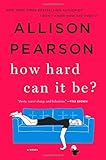 How Hard Can It Be?: A Novel