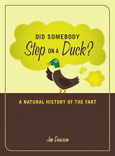 Did Somebody Step on a Duck: A Natural History of the Fart