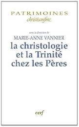 La  christologie et la Trinité chez les Pères