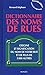 Dictionnaire des noms de rues (French Edition) by 