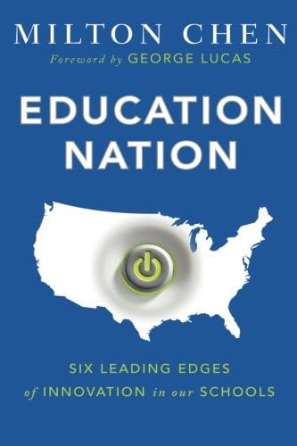 Education Nation: Six Leading Edges of Innovation in our Schools
