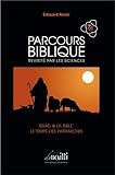 Parcours biblique revisité par les sciences - tome 1 - Israël et la Bible, le temps des patriarche by 
