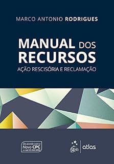 Livro Manual dos Recursos - Ação Rescisória e Reclamação