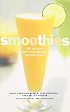 Smoothies: 50 Recipes for High-Energy Refreshment by Sara Corpening Whiteford, Lori Lyn Narlock