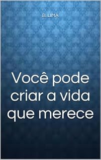 Livro Você pode criar a vida que merece
