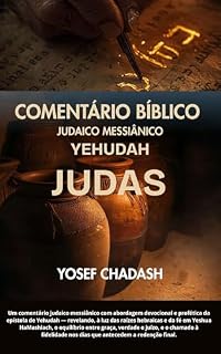 Livro Comentário Judaico Messiânico Yehudah – Judas: A Advertência de Yehudah contra a Apostasia nos Últimos Dias (COMENTÁRIO JUDAICO MESSIÂNICO DO NOVO TESTAMENTO)
