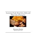 Insomniac Freak: Sleep Like a Baby and Wake Like a Champion by Marianne Meeder