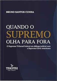 Livro Quando o Supremo olha para fora: o Supremo Tribunal Federal em diálogo judicial com a Suprema Corte Americana