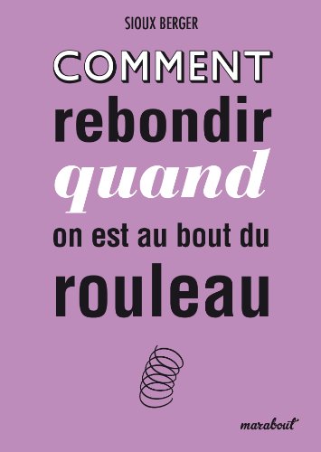 Comment rebondir quand on est au bout du rouleau