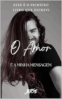 Livro O Amor é a minha mensagem: Esse é o primeiro livro que escrevi