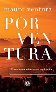 Livro Porventura: Encontros, encantos e outras inquietações