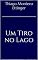 Livro Um Tiro no Lago