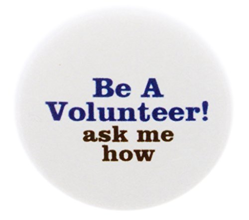A&T Designs - Quantity 10 Be A Volunteer! ask me how 1.25
