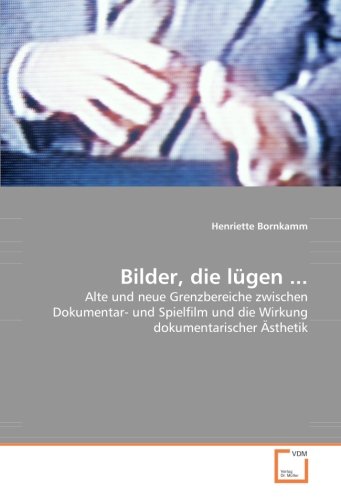 Bilder, die lügen ...: alte und neue grenzbereiche zwi…