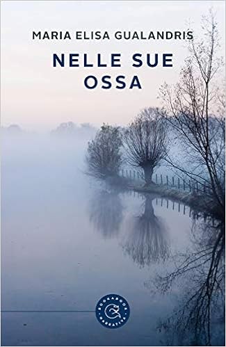 Maria Elisa Gualandris - Nelle sue ossa (2021)