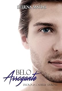 Livro Belo Arrogante (Duologia Castelli Livro 2)