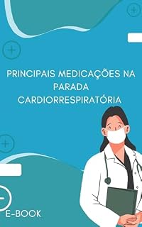 Livro Principais medicações utilizadas na Parada Cardiorrespiratória (PCR)