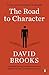 The Road to Character by David Brooks