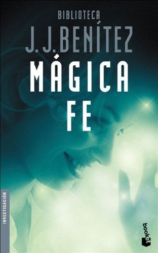 Creditblogom Descargar Magica Fe Booket Logista Pdf J J Benitez