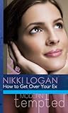 Front cover for the book How to Get Over Your Ex by Nikki Logan