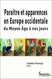 Paraître et apparences en Europe occidentale